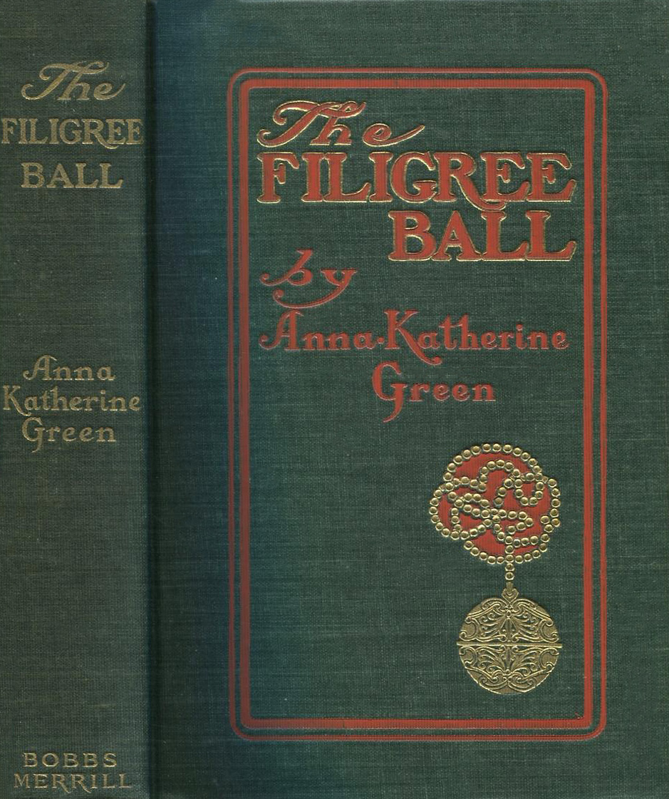 The Filigree Ball
Being a full and true account of the solution of the mystery concerning the Jeffrey-Moore affair
