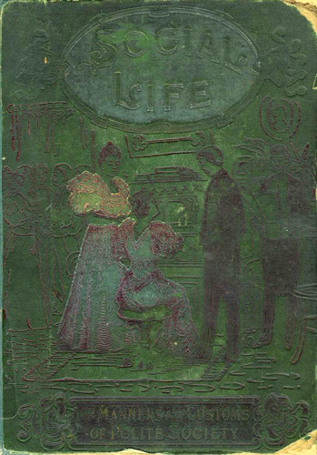 Social Life; or, The Manners and Customs of Polite Society Social Life; or, The Manners and Customs of Polite Society