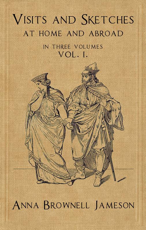 Visits and Sketches at Home and Abroad, Vol. 1 (of 3)
With Tales and Miscellanies Now First Collected