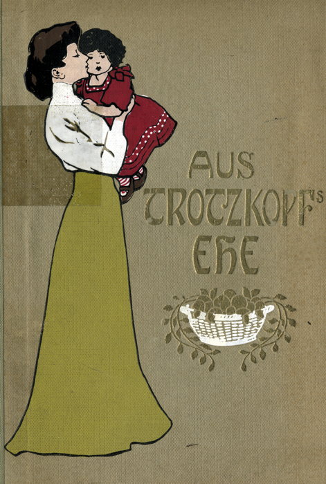 Aus Trotzkopf's Ehe Aus Trotzkopf's Ehe