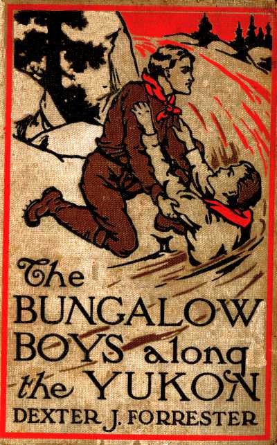 The Bungalow Boys Along the Yukon The Bungalow Boys Along the Yukon