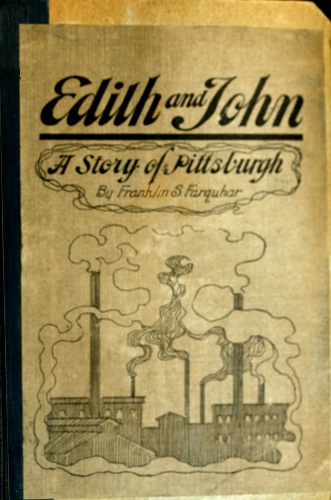 Edith and John: A Story of Pittsburgh Edith and John: A Story of Pittsburgh