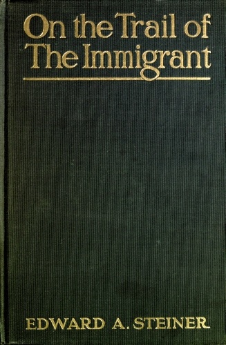 On the Trail of the Immigrant On the Trail of the Immigrant