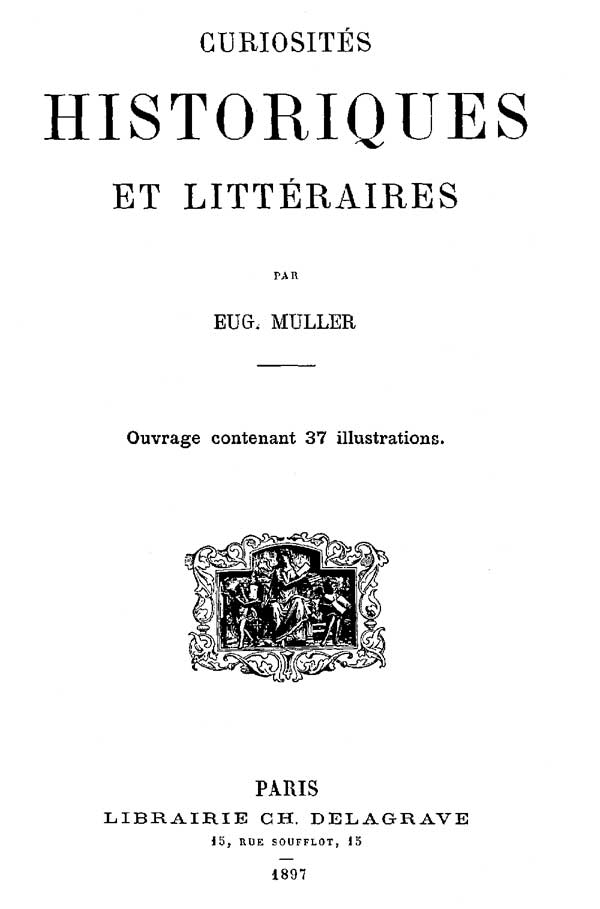 Curiosités Historiques et Littéraires Curiosités Historiques et Littéraires