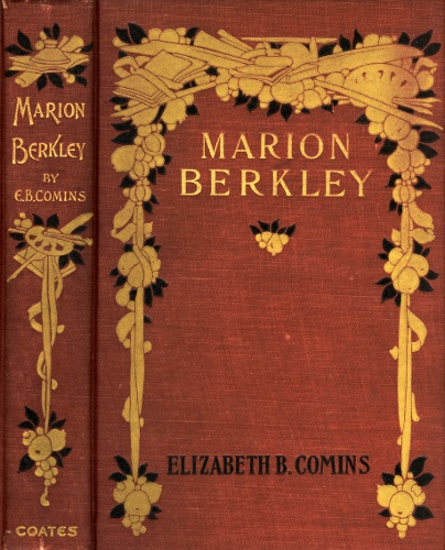 Marion Berkley: A Story for Girls Marion Berkley: A Story for Girls