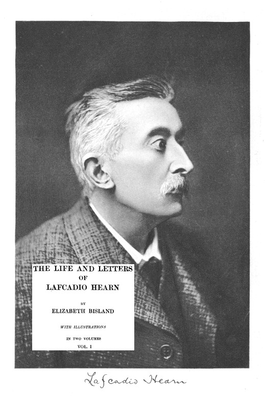 The Life and Letters of Lafcadio Hearn, Volume 1 The Life and Letters of Lafcadio Hearn, Volume 1