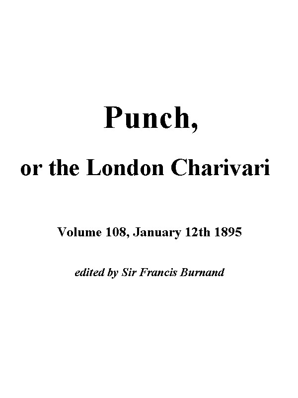 Punch, or the London Charivari, January 12th, 1895 Punch, or the London Charivari, January 12th, 1895