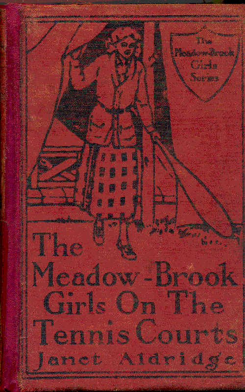 The Meadow-Brook Girls on the Tennis Courts; Or, Winning Out in the Big Tournament The Meadow-Brook Girls on the Tennis Courts; Or, Winning Out in the Big Tournament