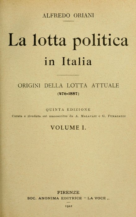 La lotta politica in Italia, Volume 1 (of 3) Origini della lotta attuale (476-1887); Quinta edizione La lotta politica in Italia, Volume 1 (of 3) Origini della lotta attuale (476-1887); Quinta edizione
