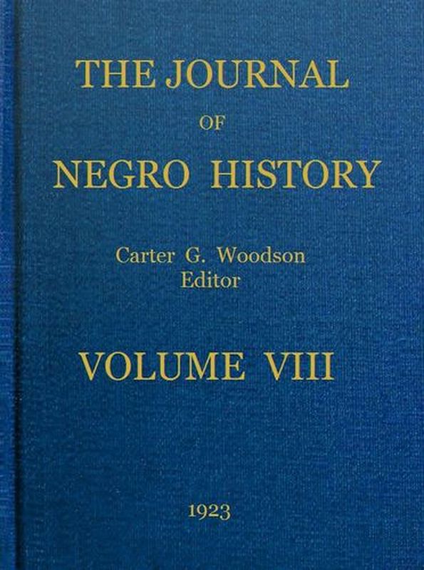 The Journal of Negro History, Volume 8, 1923 The Journal of Negro History, Volume 8, 1923
