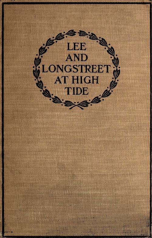 Lee and Longstreet at High Tide: Gettysburg in the Light of the Official Records Lee and Longstreet at High Tide: Gettysburg in the Light of the Official Records