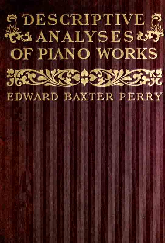 Descriptive Analyses of Piano Works
For the Use of Teachers, Players, and Music Clubs