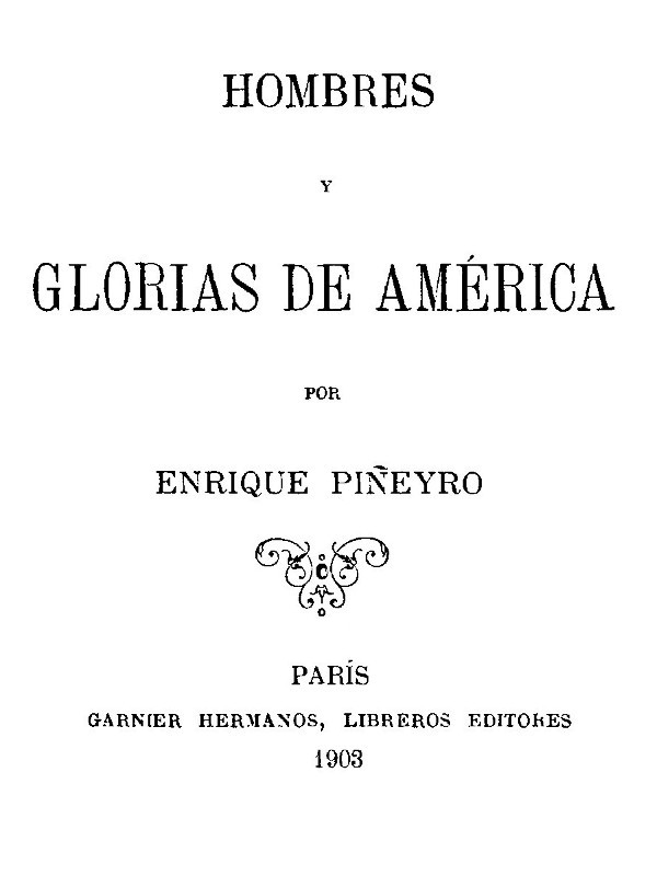 Hombres y glorias de América Hombres y glorias de América