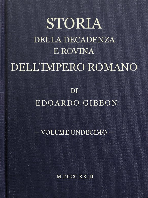 Storia della decadenza e rovina dell'impero romano, volume 11 Storia della decadenza e rovina dell'impero romano, volume 11