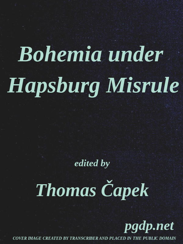 Bohemia Habsburg Yanlış Yönetimi Altında; Büyük Avrupa Savaşı ile İlgili Bohemya ve Slovak Halklarının İdealleri ve Hedeflerinin İncelenmesi