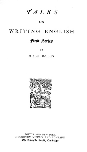 Talks on Writing English. First Series Talks on Writing English. First Series
