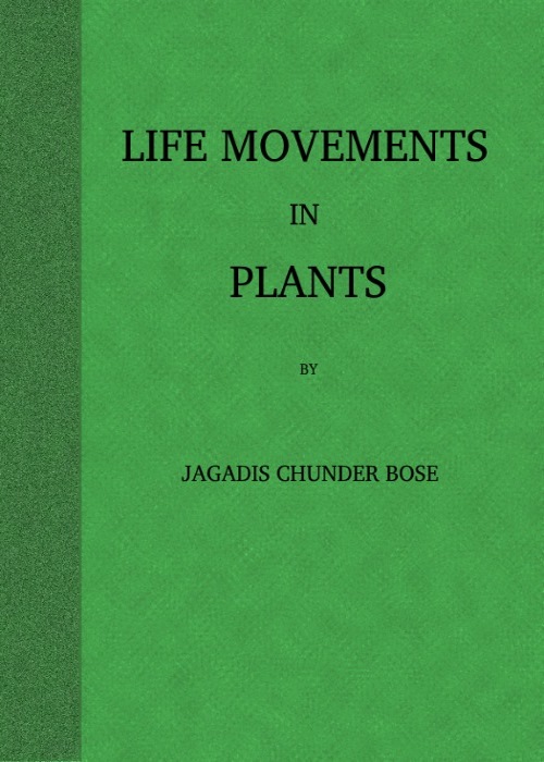 Life Movements in Plants, Volume I Life Movements in Plants, Volume I