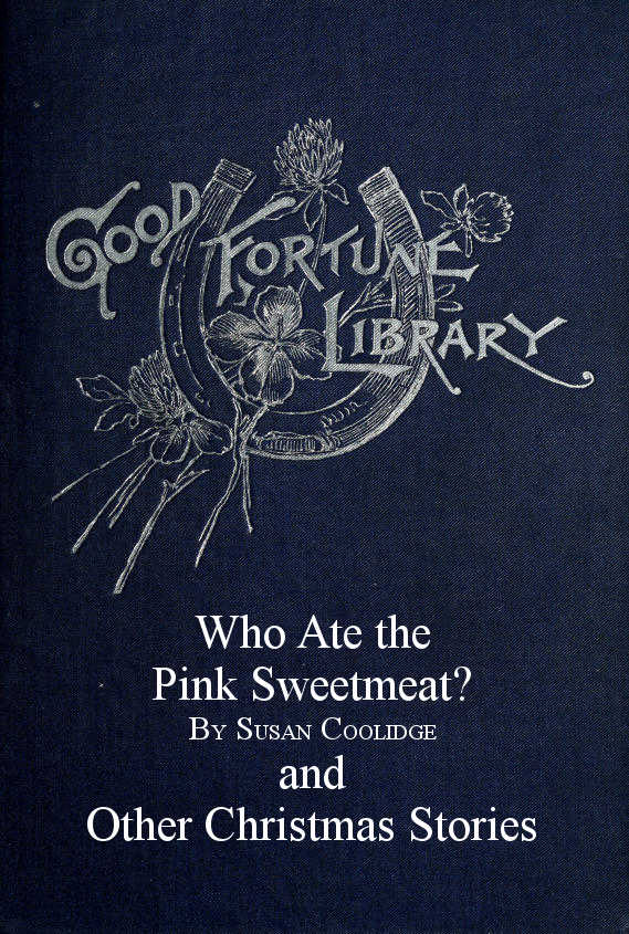 Who Ate the Pink Sweetmeat? And Other Christmas Stories
