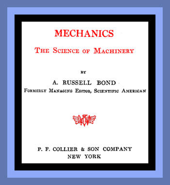 Mechanics: The Science of Machinery Mechanics: The Science of Machinery