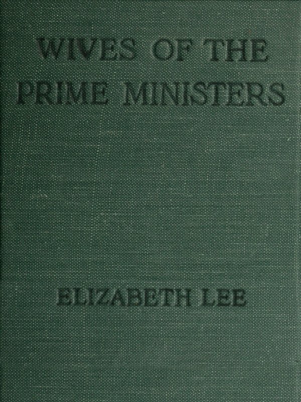 Wives of the Prime Ministers, 1844-1906 Wives of the Prime Ministers, 1844-1906