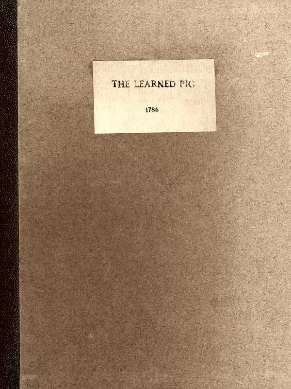 Anecdotes of the Learned Pig
With Notes, Critical and Explanatory, and Illustrations from Bozzy, Piozzi &c. &c.