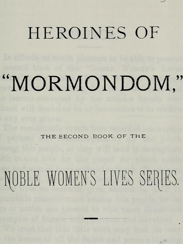 Heroines of "Mormondom" The Second Book of the Noble Women's Lives Series Heroines of "Mormondom" The Second Book of the Noble Women's Lives Series