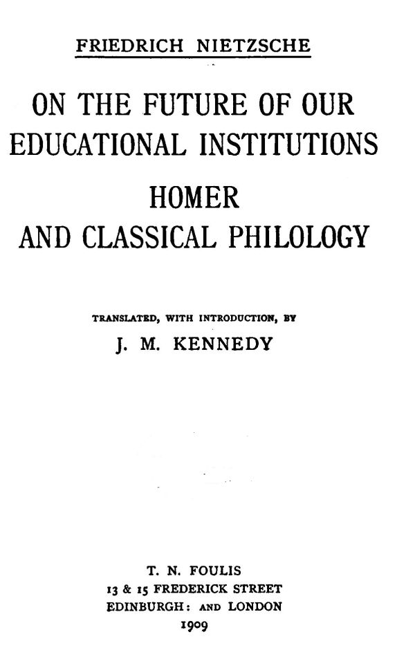 On the Future of our Educational Institutions; Homer and Classical Philology
Complete Works, Volume Three