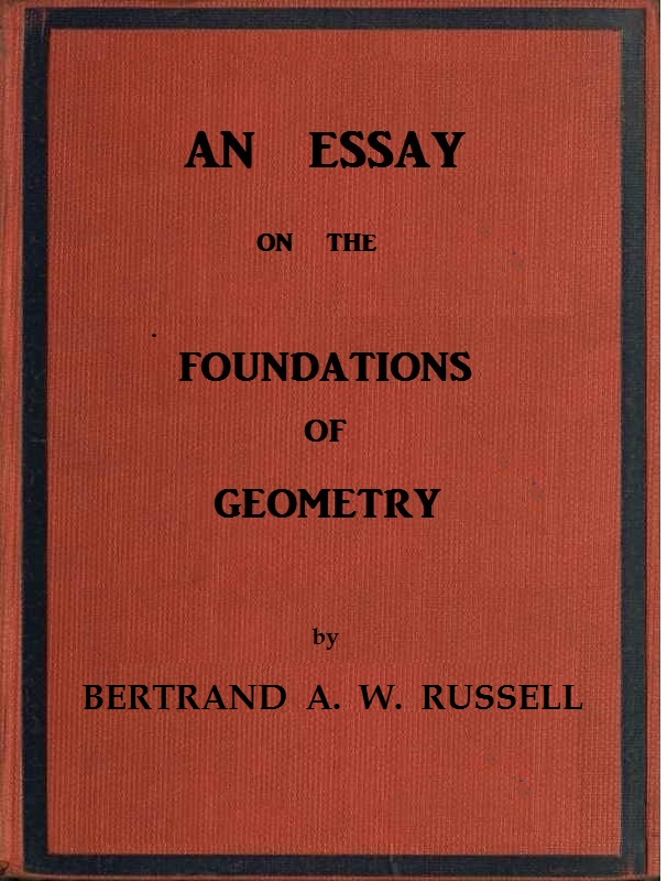 An essay on the foundations of geometry An essay on the foundations of geometry