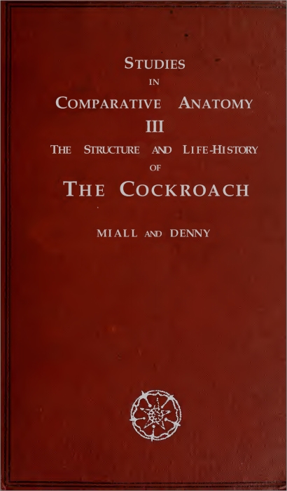 The Structure and Life-history of the Cockroach (Periplaneta orientalis) An Introduction to the Study of Insects The Structure and Life-history of the Cockroach (Periplaneta orientalis) An Introduction to the Study of Insects