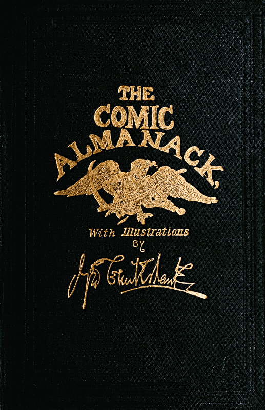 The Comic Almanack, Volume 1
An Ephemeris in Jest and Earnest, Containing Merry Tales, Humerous Poetry, Quips, and Oddities