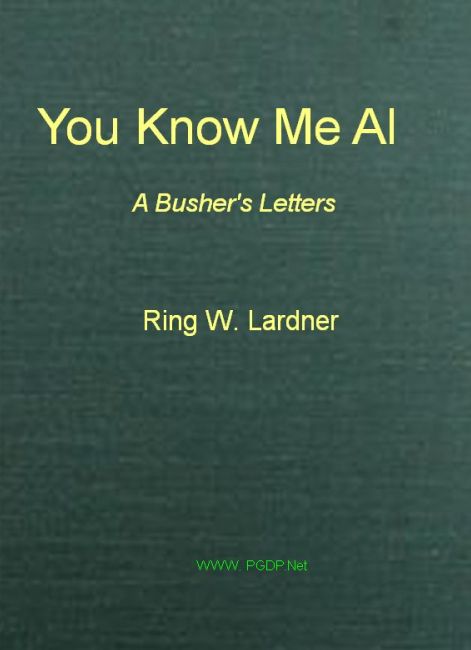 You Know Me Al: A Busher's Letters
