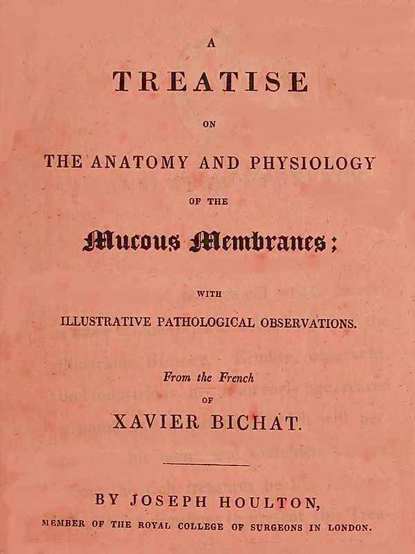 Treatise on the Anatomy and Physiology of the Mucous Membranes With Illustrative Pathological Observations Treatise on the Anatomy and Physiology of the Mucous Membranes With Illustrative Pathological Observations