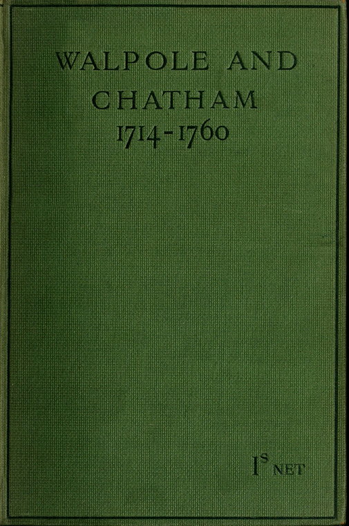Walpole and Chatham (1714-1760) Walpole and Chatham (1714-1760)