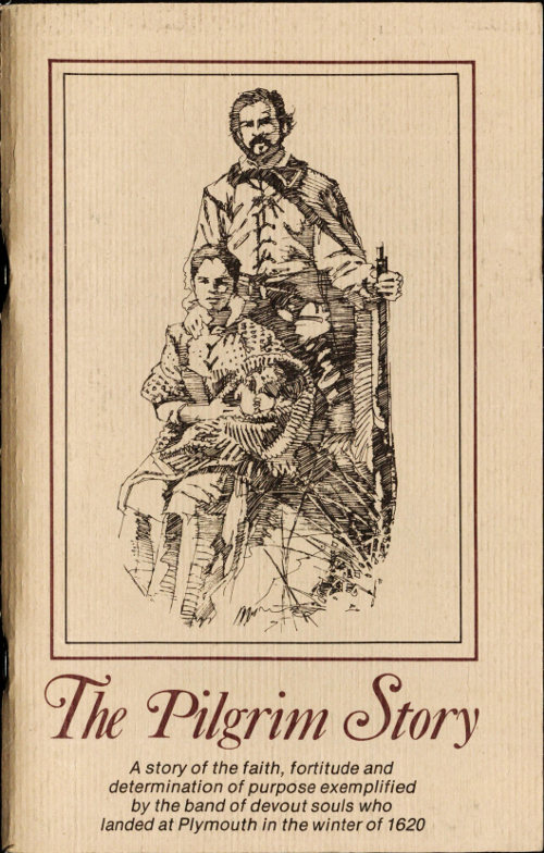 The Pilgrim Story Being largely a compilation from the documents of Governor Bradford and Governor Winslow, severally and in collaboration; together with a list of Mayflower passengers. The Pilgrim Story Being largely a compilation from the documents of Governor Bradford and Governor Winslow, severally and in collaboration; together with a list of Mayflower passengers.