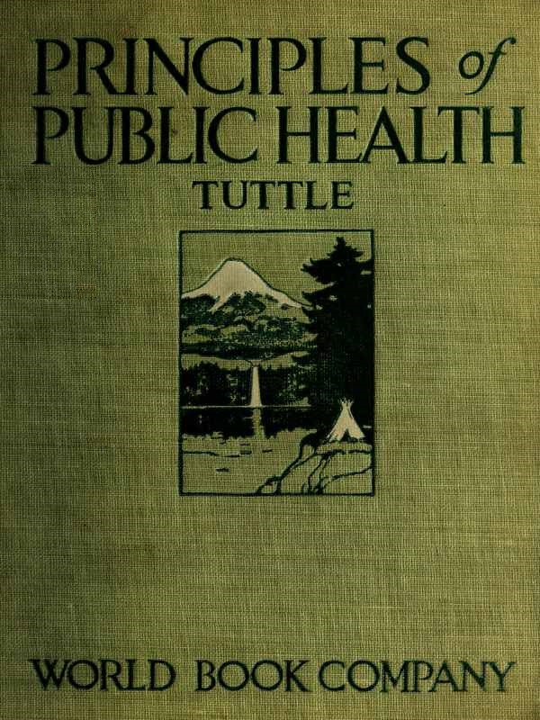 Principles of Public Health
A Simple Text Book on Hygiene, Presenting the Principles Fundamental to the Conservation of Individual and Community Health