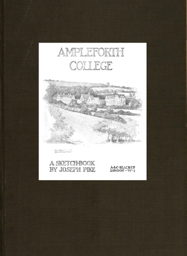 Ampleforth College: A Sketch-Book Ampleforth College: A Sketch-Book