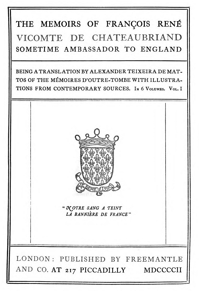 The Memoirs of François René Vicomte de Chateaubriand sometime Ambassador to England, Volume 1 (of 6)
Mémoires d'outre-tombe, volume 1