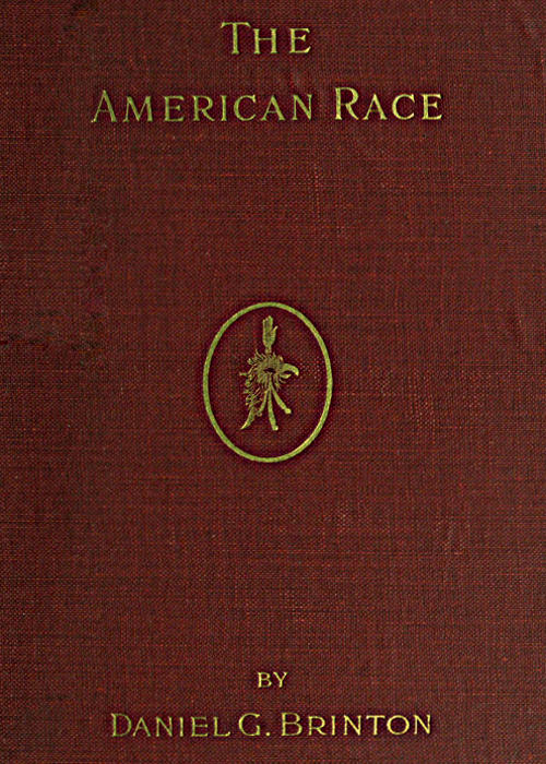 The American Race
A Linguistic Classification and Ethnographic Description of the Native Tribes of North and South America