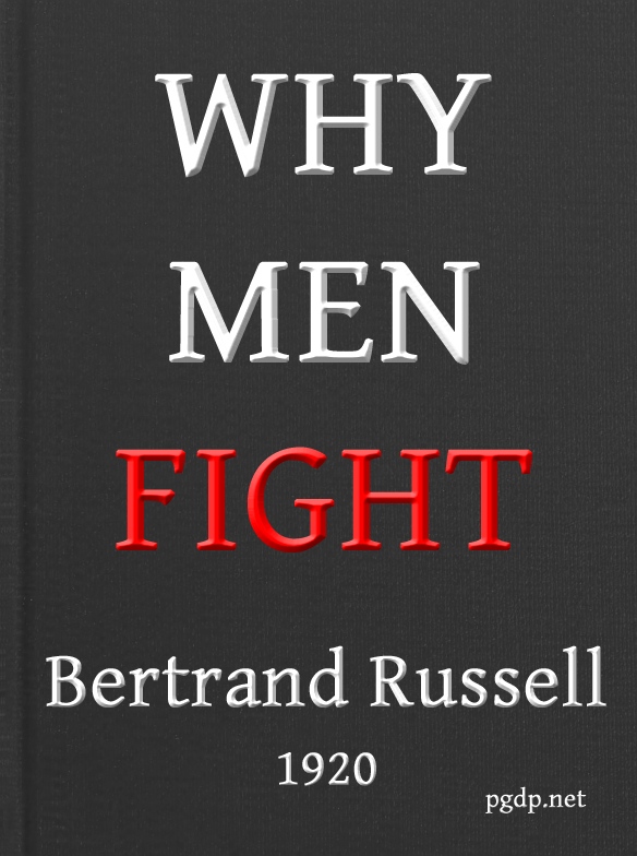 Why Men Fight: A method of abolishing the international duel Why Men Fight: A method of abolishing the international duel