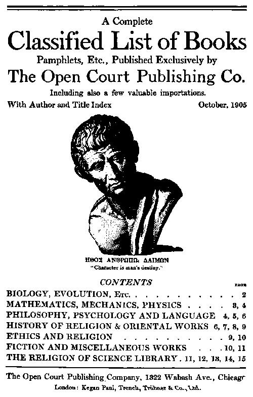 A Complete Classified List of Books, Pamphlets, Etc., Published Exclusively by The Open Court Publishing Co. A Complete Classified List of Books, Pamphlets, Etc., Published Exclusively by The Open Court Publishing Co.