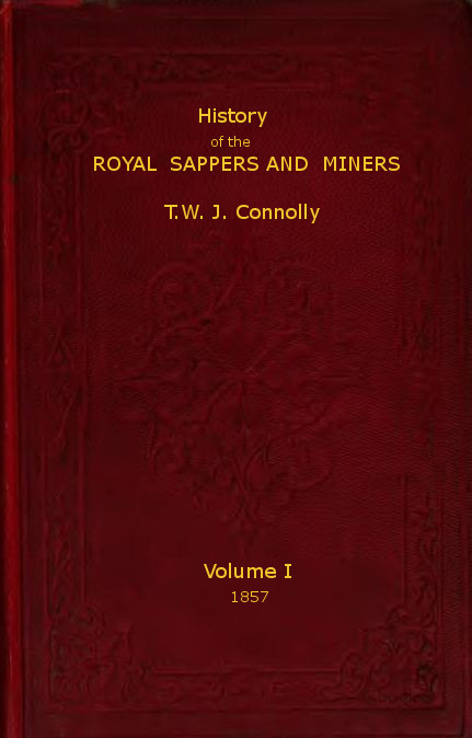 Kraliyet Muhendisler ve Madenciler Tarihi, Cilt 1 (2 cildin 1. cildi)
Kurulduğu Mart 1712'den Kral Mühendisler olarak adlandırılana kadar olan süreç Boyunca Sapher ve Madenciler'den.