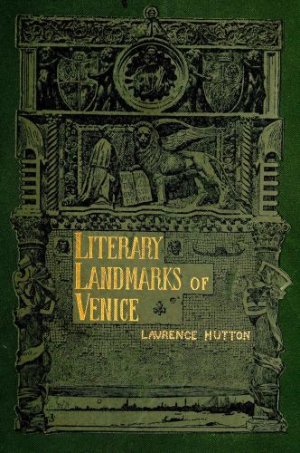 Literary Landmarks of Venice Literary Landmarks of Venice