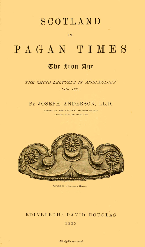 Scotland in Pagan Times; The Iron Age