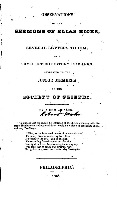 Observations on the Sermons of Elias Hicks In Several Letters to Him; With Some Introductory Remarks, Addressed to the Junior Members of the Society of Friends. Observations on the Sermons of Elias Hicks In Several Letters to Him; With Some Introductory Remarks, Addressed to the Junior Members of the Society of Friends.
