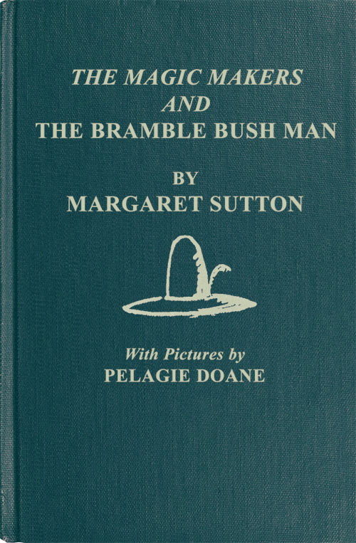 The Magic Makers and the Bramble Bush Man The Magic Makers and the Bramble Bush Man