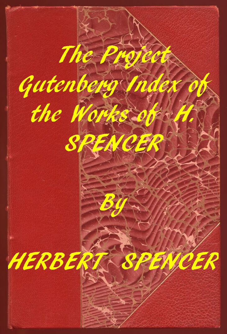 Index of the Project Gutenberg Works of Herbert Spencer Index of the Project Gutenberg Works of Herbert Spencer
