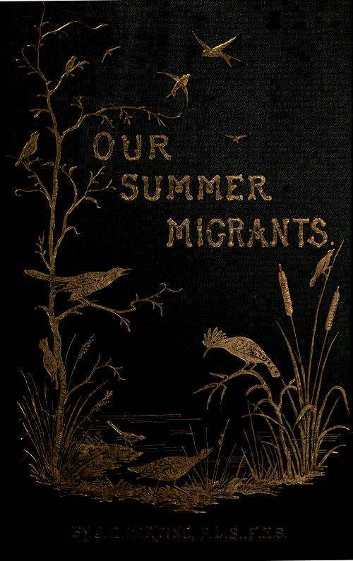 Our Summer Migrants
An Account of the Migratory Birds Which Pass the Summer in the British Islands.
