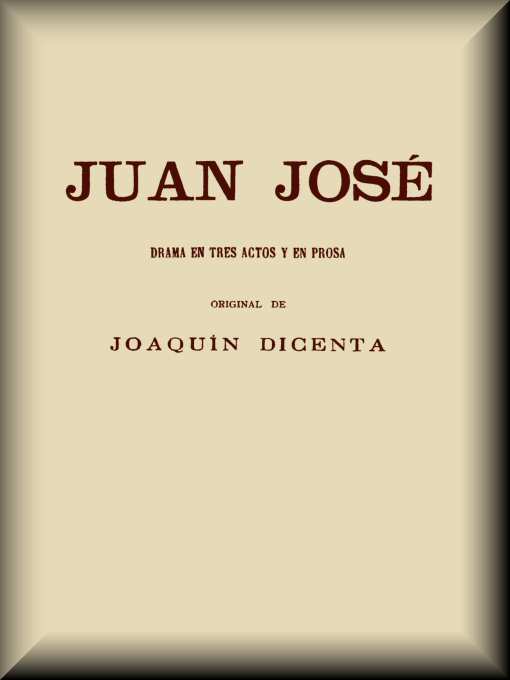Juan José: Drama en tres actos y en prosa