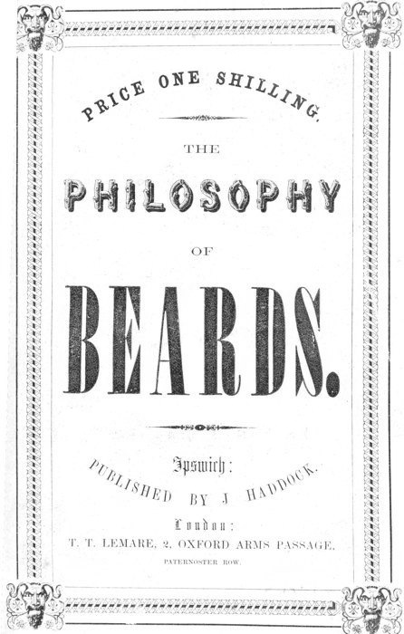 The Philosophy of Beards A Lecture Physiological, Artistic & Historical The Philosophy of Beards A Lecture Physiological, Artistic & Historical