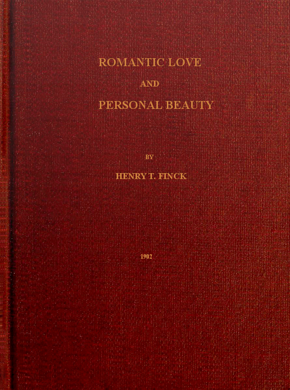 Romantic Love and Personal Beauty Their development, causal relations, historic and national peculiarities Romantic Love and Personal Beauty Their development, causal relations, historic and national peculiarities